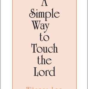 Simple Way to Touch the Lord, A