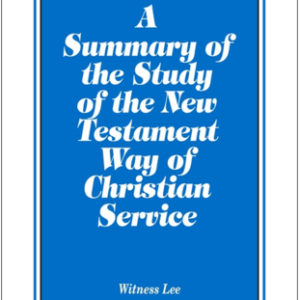 Summary of the Study of the New Testament Way of Christian Service, A
