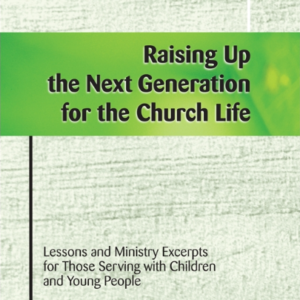 Raising Up the Next Generation for the Church Life