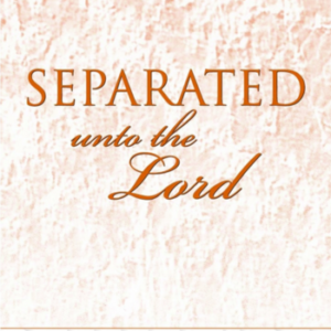 Separated unto the Lord