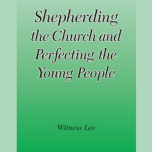 Shepherding the Church and Perfecting the Young People
