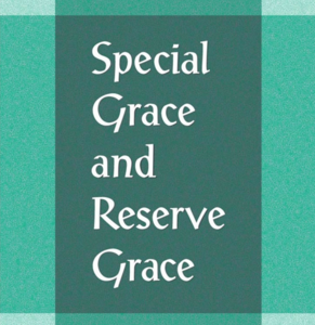 Special Grace and Reserve Grace