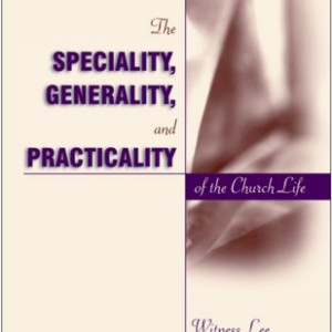 Speciality, Generality, and Practicality of the Church Life, The