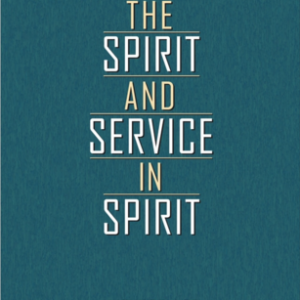 Spirit and the Service in Spirit, The