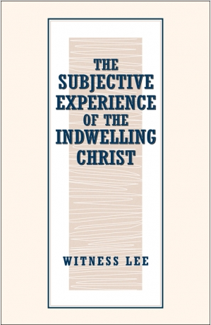Subjective Experience of the Indwelling Christ, The