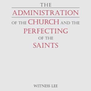Administration of the Church and the Perfecting of the Saints, The