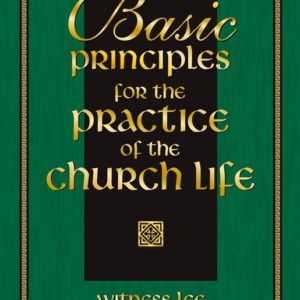 Basic Principles for the Practice of the Church Life