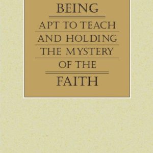 Being Apt to Teach and Holding the Mystery of the Faith