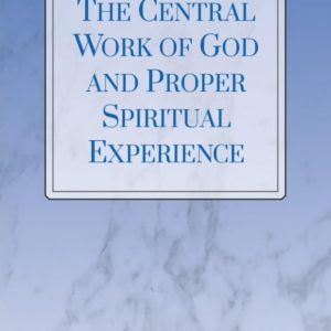 Central Work of God and Proper Spiritual Experience, The