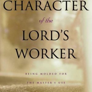Character of the Lord’s Worker, The