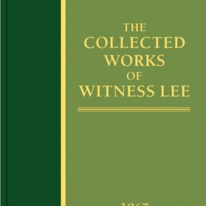 Collected Works of Witness Lee, The (1967) Vol. 1 - 2