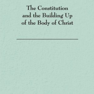 Constitution and the Building Up of the Body of Christ, The