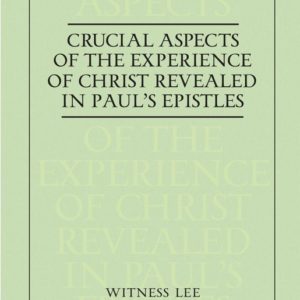 Crucial Aspects of the Experience of Christ Revealed in Paul’s Epistles