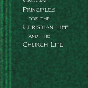 Crucial Principles for the Christian Life and the Church Life