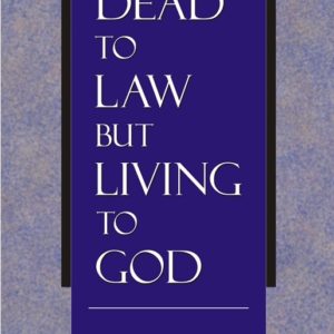 Dead to Law but Living to God