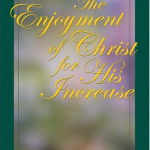 Enjoyment of Christ for His Increase, The