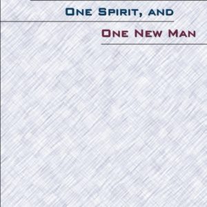 One Body, One Spirit, and One New Man