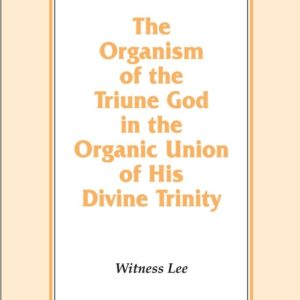 Organism of the Triune God in the Organic Union of His Divine Trinity, The