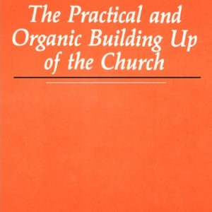 Practical and Organic Building Up of the Church, The