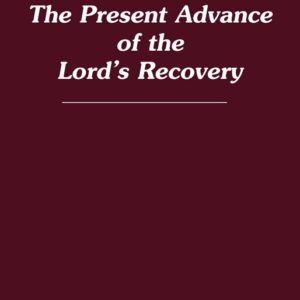 Present Advance of the Lord’s Recovery, The