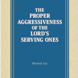 Proper Aggressiveness of the Lord’s Serving Ones, The