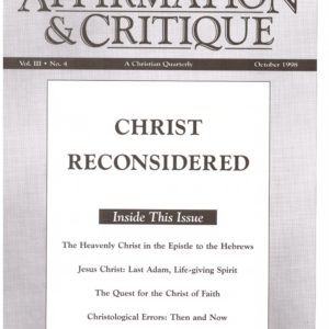 Affirmation and Critique, Vol. 03, No. 4, October 1998 – Christ Reconsidered