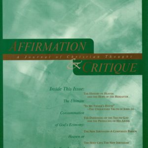 Affirmation and Critique, Vol. 05, No. 2, April 2000 – The Ultimate Consummation of God’s Economy: Heaven or the New Jerusalem?