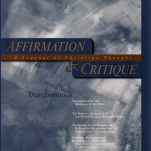 Affirmation and Critique, Vol. 06, No. 2, October 2001 – Transformation
