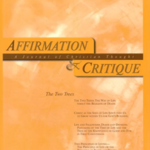Affirmation and Critique, Vol. 11, No. 1, April 2006 – The Two Trees