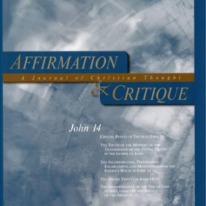 Affirmation and Critique, Vol. 13, No. 2, October 2008 – John 14