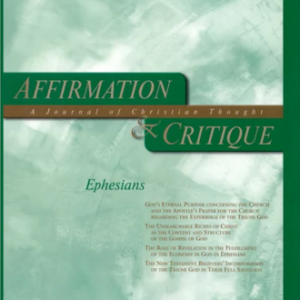 Affirmation and Critique, Vol. 14, No. 2, Fall 2009 – Ephesians