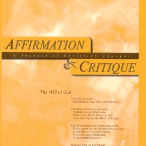 Affirmation and Critique, Vol. 16, No. 1, Spring 2011 – The Will of God