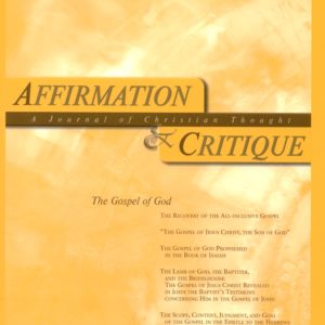 Affirmation and Critique, Vol. 16, No. 2, Fall 2011 – The Gospel of God