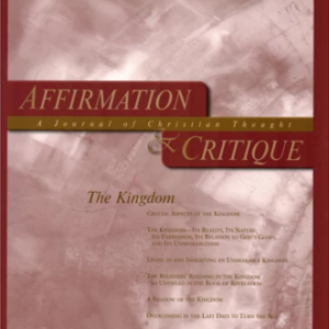 Affirmation and Critique, Vol. 17, No. 1, Spring 2012 – The Kingdom