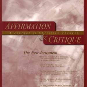 Affirmation and Critique, Vol. 17, No. 2, Fall 2012 – The New Jerusalem