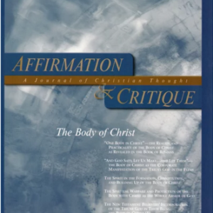 Affirmation and Critique, Vol. 18, No. 2, Fall 2013 – The Body of Christ