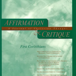 Affirmation and Critique, Vol. 19, No. 1, Spring 2014 – First Corinthians