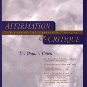 Affirmation and Critique, Vol. 20, No. 1, Spring 2015 – The Organic Union