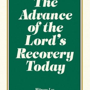 Advance of the Lord's Recovery Today, The