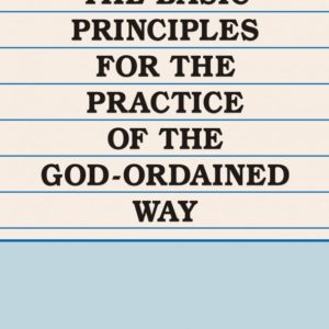Basic Principles for the Practice of the God-Ordained Way, The