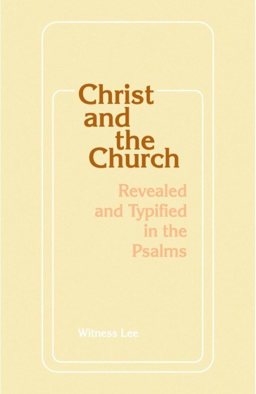 Christ and the Church Revealed and Typified in the Psalms The Truth