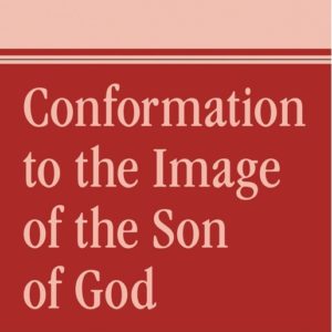 Conformation to the Image of the Son of God