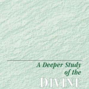 Deeper Study of the Divine Dispensing, A