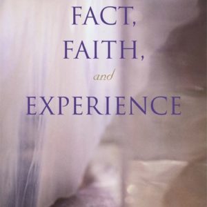 Fact, Faith, and Experience