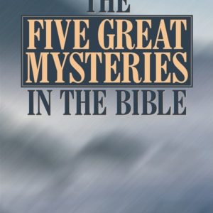 Five Great Mysteries in the Bible, The