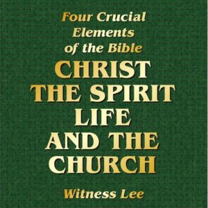 Four Crucial Elements of the Bible—Christ, the Spirit, Life, and the Church, The