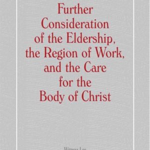 Further Consideration of the Eldership, the Region of Work, and the Care for the Body of Christ