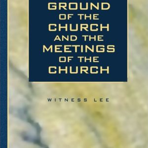 Ground of the Church and the Meetings of the Church, The