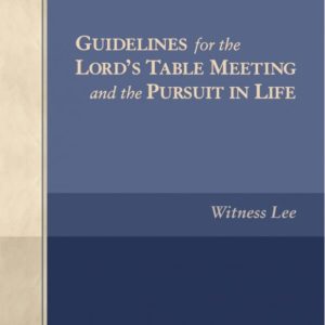 Guidelines for the Lord’s Table Meeting and the Pursuit in Life