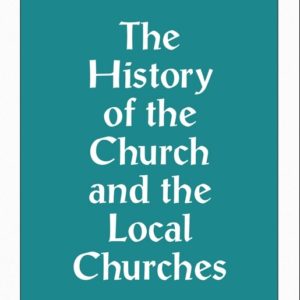 History of the Church and the Local Churches, The
